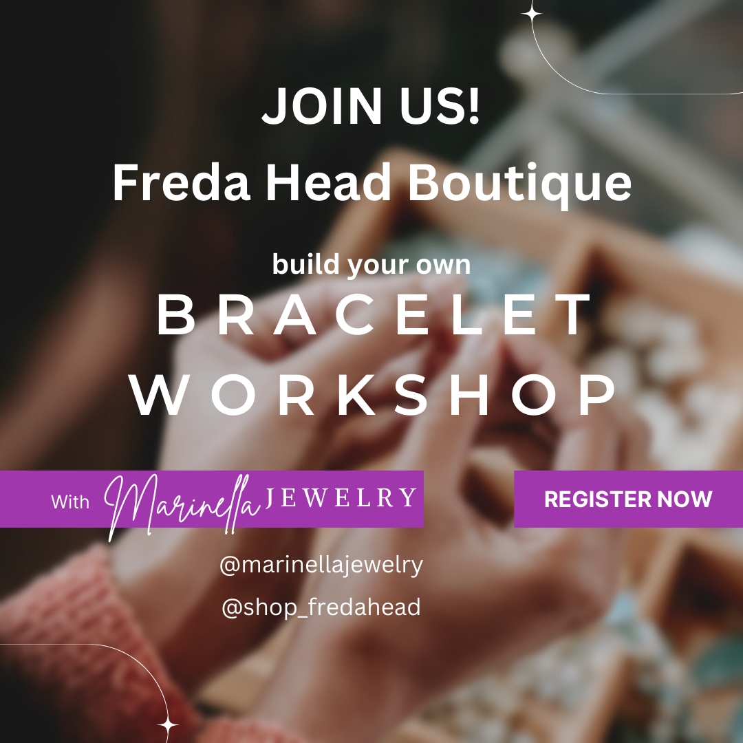 Create Your Own Bracelet Workshop at Freda Head Boutique