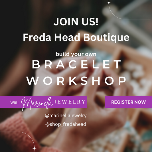 Create Your Own Bracelet Workshop at Freda Head Boutique